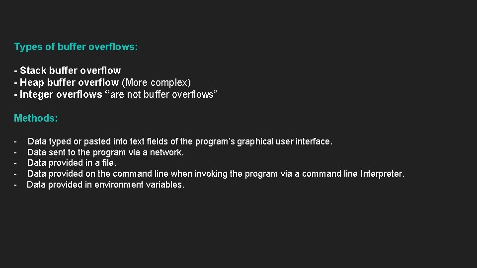 Types of buffer overflows: - Stack buffer overflow - Heap buffer overflow (More complex) Types of buffer overflows: - Stack buffer overflow - Heap buffer overflow (More complex)