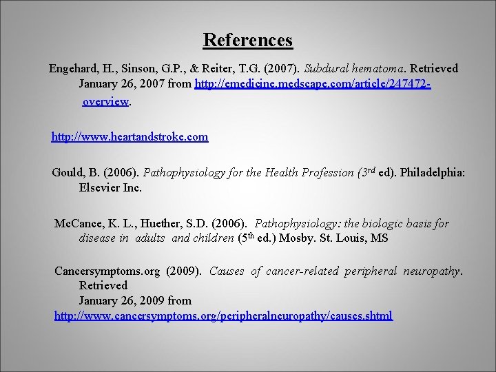 References Engehard, H. , Sinson, G. P. , & Reiter, T. G. (2007). Subdural