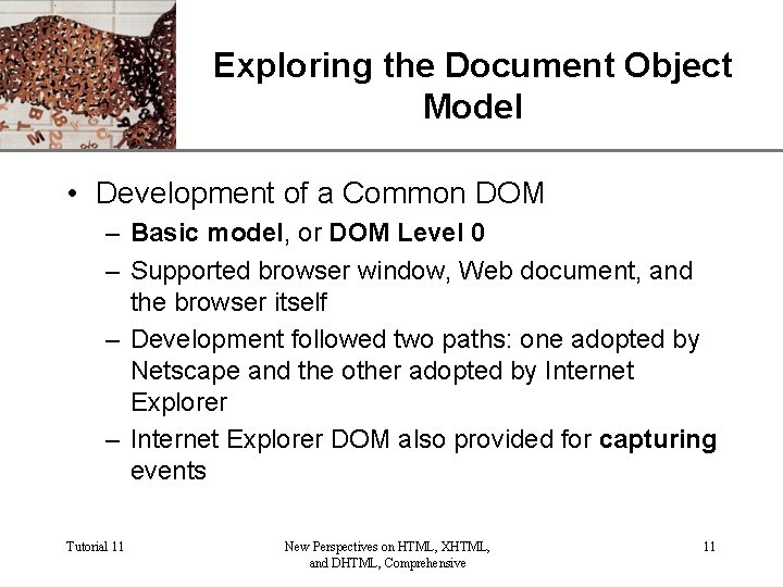 XP Exploring the Document Object Model • Development of a Common DOM – Basic