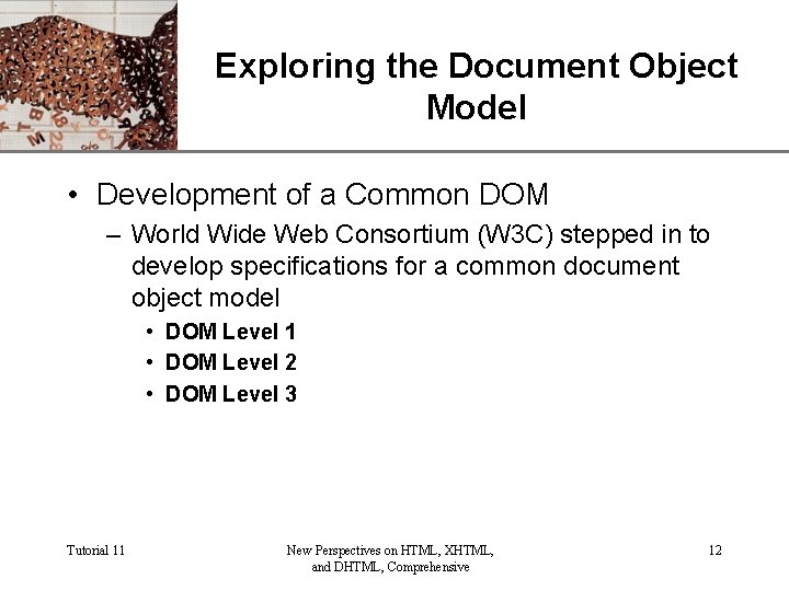 XP Exploring the Document Object Model • Development of a Common DOM – World