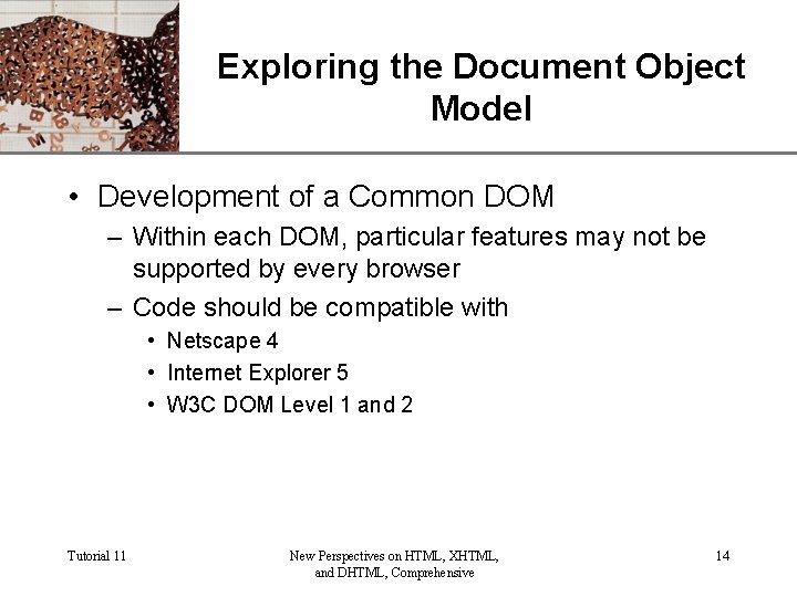 XP Exploring the Document Object Model • Development of a Common DOM – Within