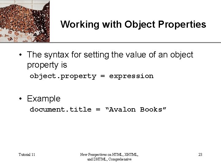 XP Working with Object Properties • The syntax for setting the value of an