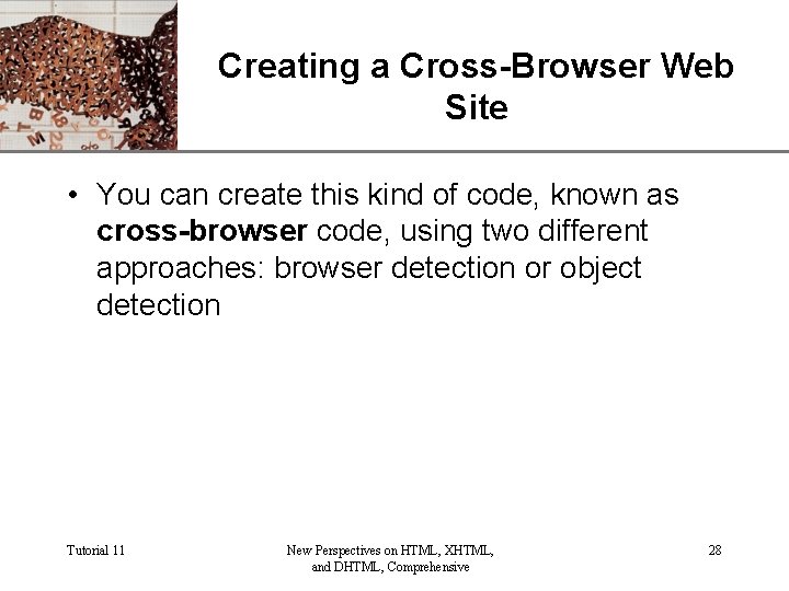 Creating a Cross-Browser Web. XP Site • You can create this kind of code,