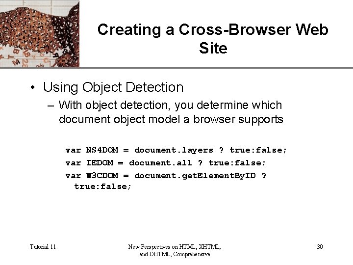 Creating a Cross-Browser Web. XP Site • Using Object Detection – With object detection,