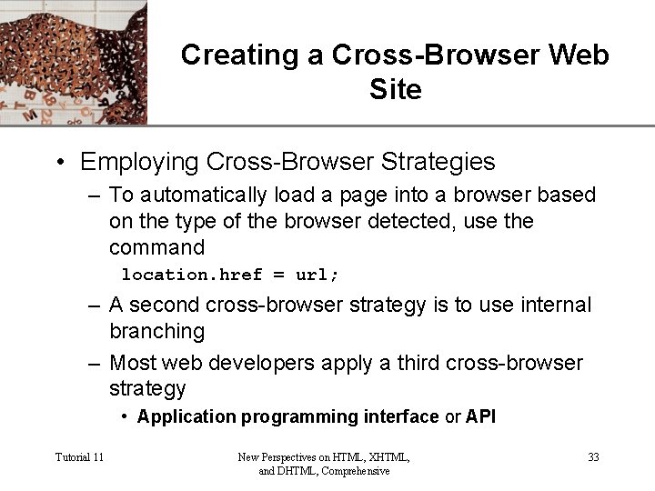 Creating a Cross-Browser Web. XP Site • Employing Cross-Browser Strategies – To automatically load