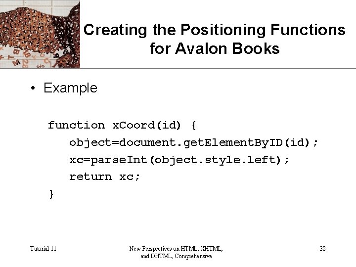 XP Creating the Positioning Functions for Avalon Books • Example function x. Coord(id) {