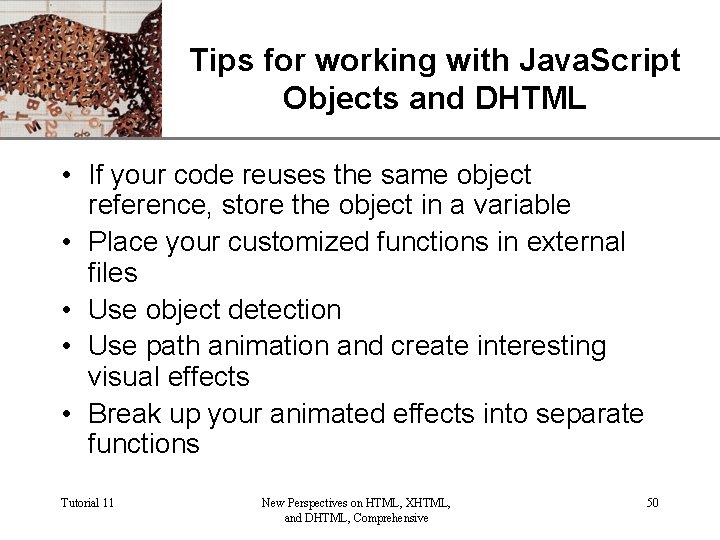 XP Tips for working with Java. Script Objects and DHTML • If your code