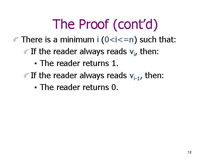 The Proof (cont’d) There is a minimum i (0<i<=n) such that: If the reader