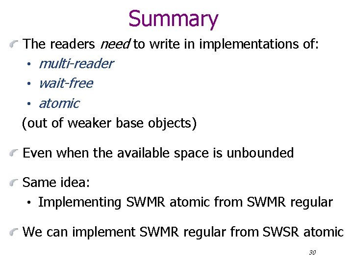Summary The readers need to write in implementations of: • multi-reader • wait-free •