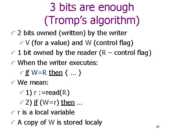 3 bits are enough (Tromp’s algorithm) 2 bits owned (written) by the writer V