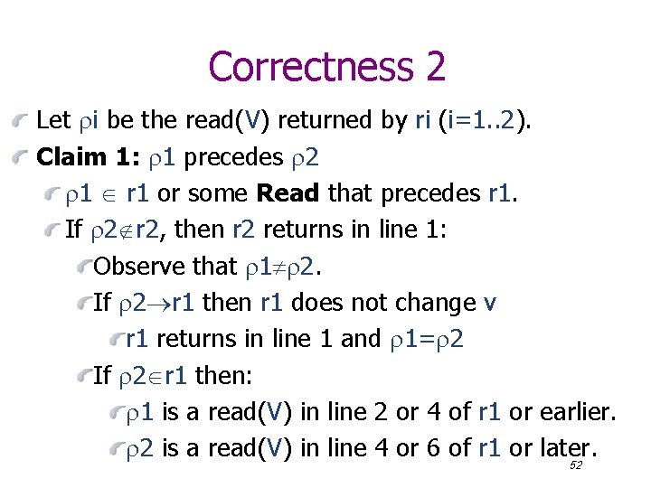 Correctness 2 Let i be the read(V) returned by ri (i=1. . 2). Claim