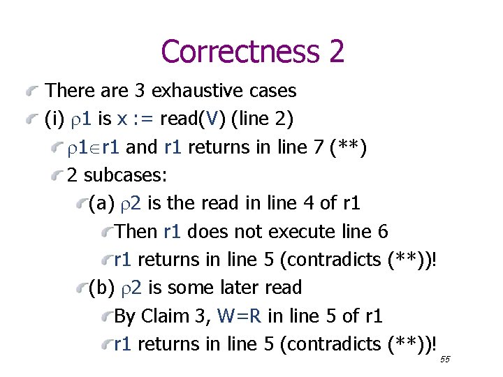 Correctness 2 There are 3 exhaustive cases (i) 1 is x : = read(V)