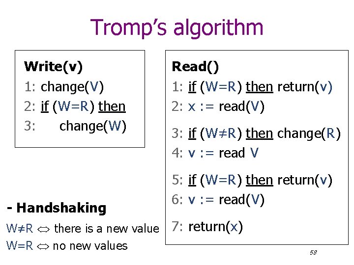 Tromp’s algorithm Write(v) 1: change(V) 2: if (W=R) then 3: change(W) - Handshaking W≠R