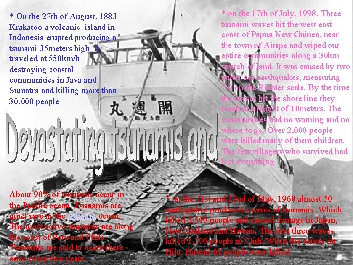 * On the 27 th of August, 1883 Krakatoo a volcanic island in Indonesia * On the 27 th of August, 1883 Krakatoo a volcanic island in Indonesia
