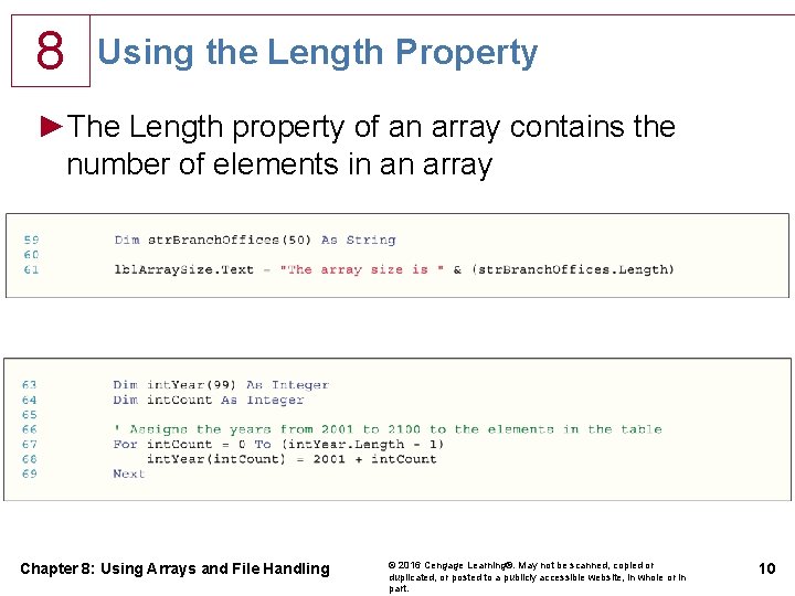 8 Using the Length Property ►The Length property of an array contains the number 8 Using the Length Property ►The Length property of an array contains the number