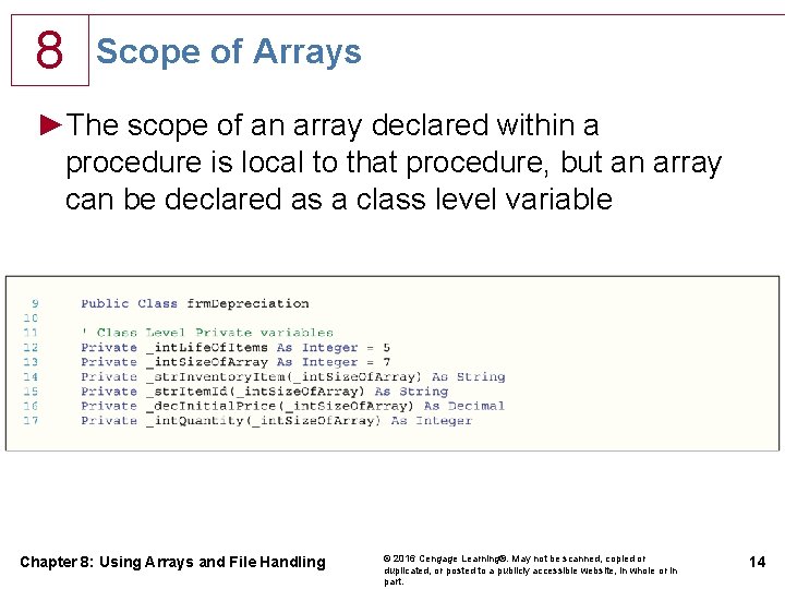 8 Scope of Arrays ►The scope of an array declared within a procedure is 8 Scope of Arrays ►The scope of an array declared within a procedure is