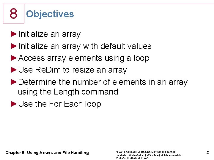 8 Objectives ►Initialize an array with default values ►Access array elements using a loop 8 Objectives ►Initialize an array with default values ►Access array elements using a loop