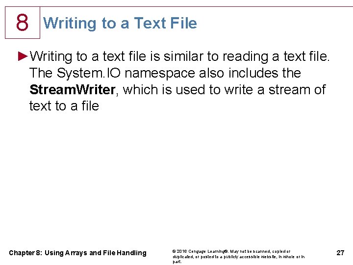 8 Writing to a Text File ►Writing to a text file is similar to 8 Writing to a Text File ►Writing to a text file is similar to