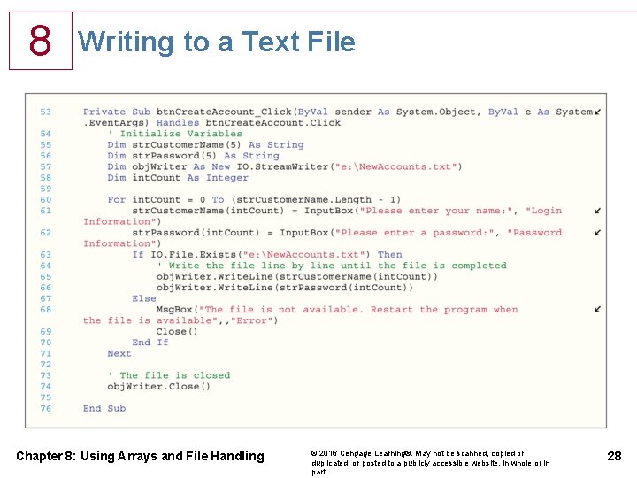 8 Writing to a Text File Chapter 8: Using Arrays and File Handling © 8 Writing to a Text File Chapter 8: Using Arrays and File Handling ©