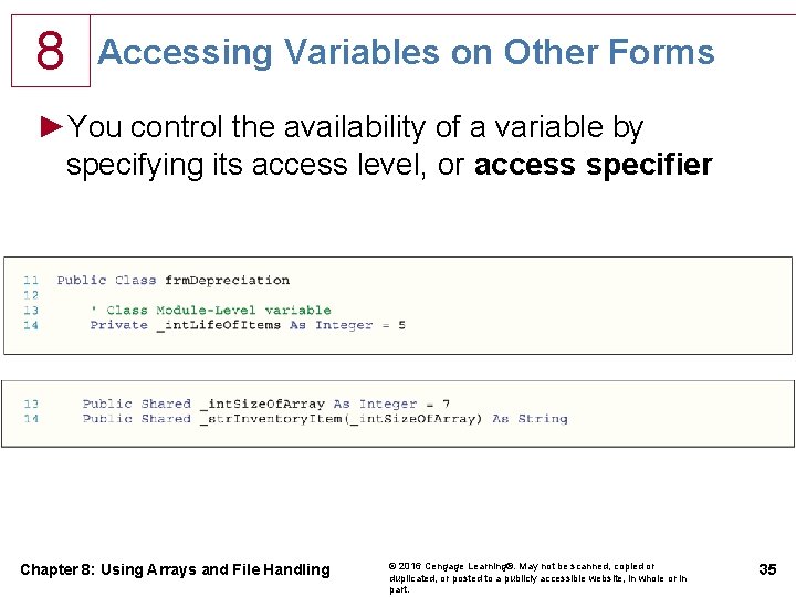 8 Accessing Variables on Other Forms ►You control the availability of a variable by 8 Accessing Variables on Other Forms ►You control the availability of a variable by