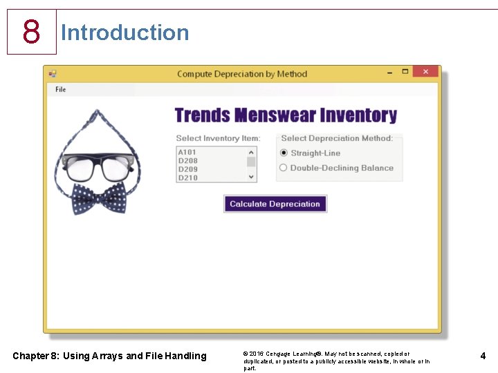 8 Introduction Chapter 8: Using Arrays and File Handling © 2016 Cengage Learning®. May 8 Introduction Chapter 8: Using Arrays and File Handling © 2016 Cengage Learning®. May