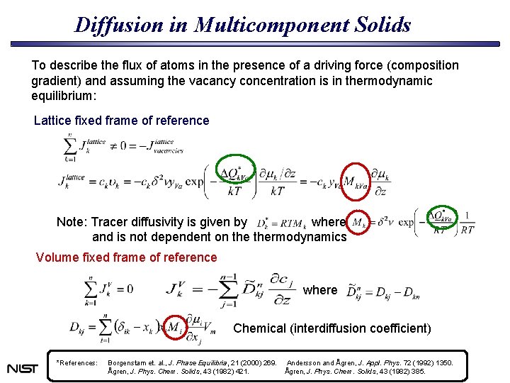 Diffusion in Multicomponent Solids To describe the flux of atoms in the presence of Diffusion in Multicomponent Solids To describe the flux of atoms in the presence of
