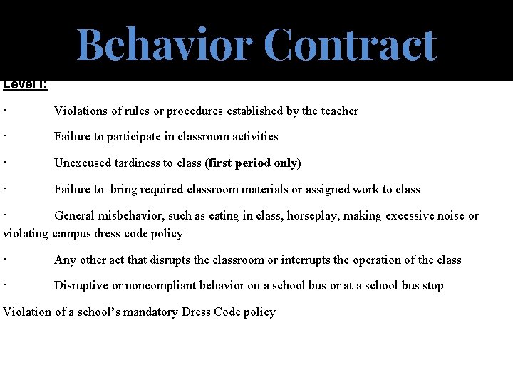 Behavior Contract Level I: · Violations of rules or procedures established by the teacher