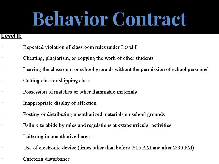 Behavior Contract Level II: · Repeated violation of classroom rules under Level I ·