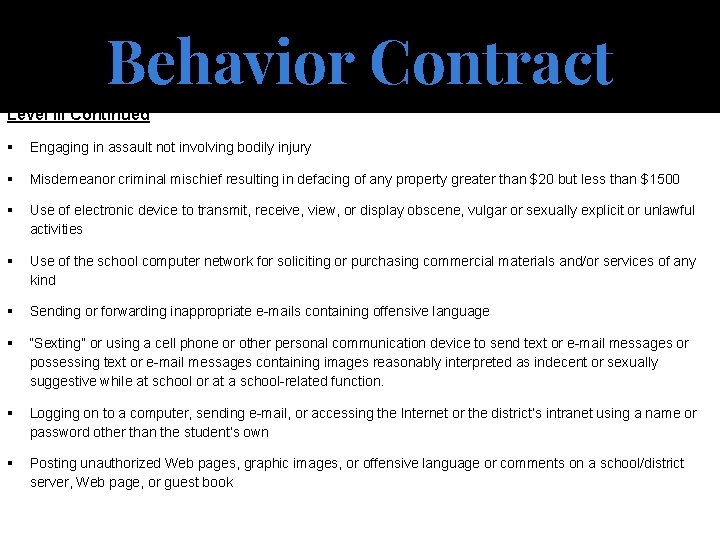 Behavior Contract Level III Continued § Engaging in assault not involving bodily injury §