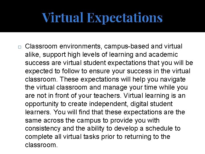 Virtual Expectations � Classroom environments, campus-based and virtual alike, support high levels of learning