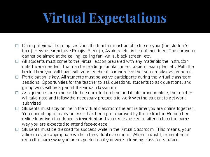 Virtual Expectations � During all virtual learning sessions the teacher must be able to