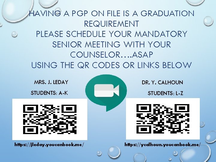 HAVING A PGP ON FILE IS A GRADUATION REQUIREMENT PLEASE SCHEDULE YOUR MANDATORY SENIOR