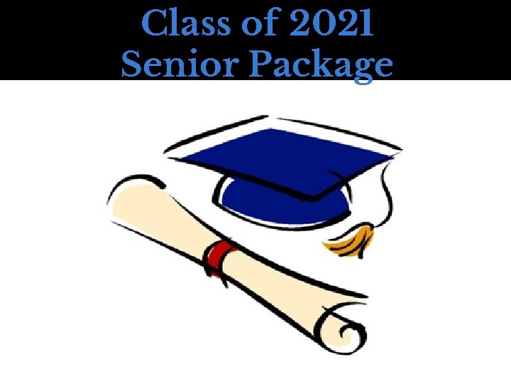 Class of 2021 Senior Package 