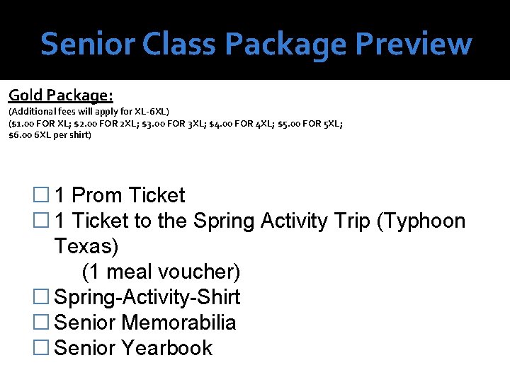 G Senior Class Package Preview Gold Package: (Additional fees will apply for XL-6 XL)