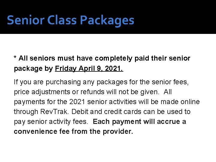 Senior Class Packages * All seniors must have completely paid their senior package by