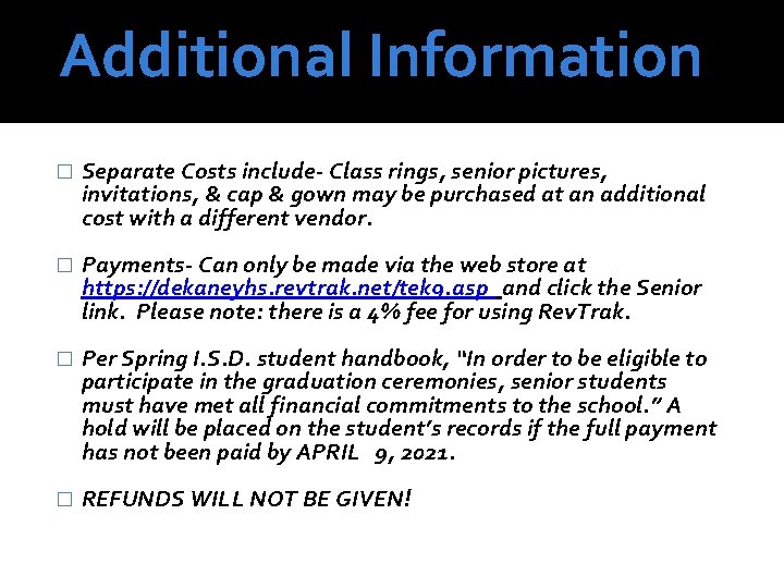 Additional Information � Separate Costs include- Class rings, senior pictures, invitations, & cap &