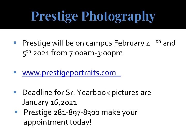 Prestige Photography § Prestige will be on campus February 4 5 th 2021 from