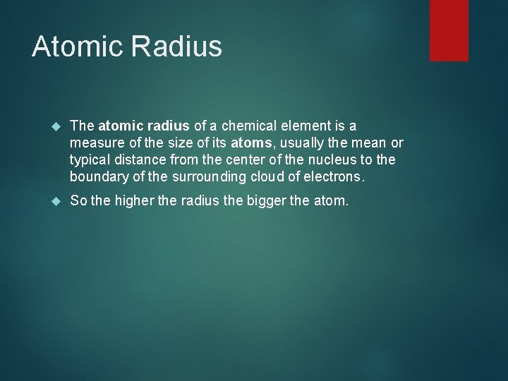 Atomic Radius The atomic radius of a chemical element is a measure of the