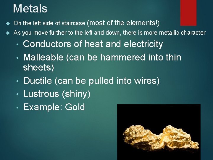 Metals On the left side of staircase (most As you move further to the