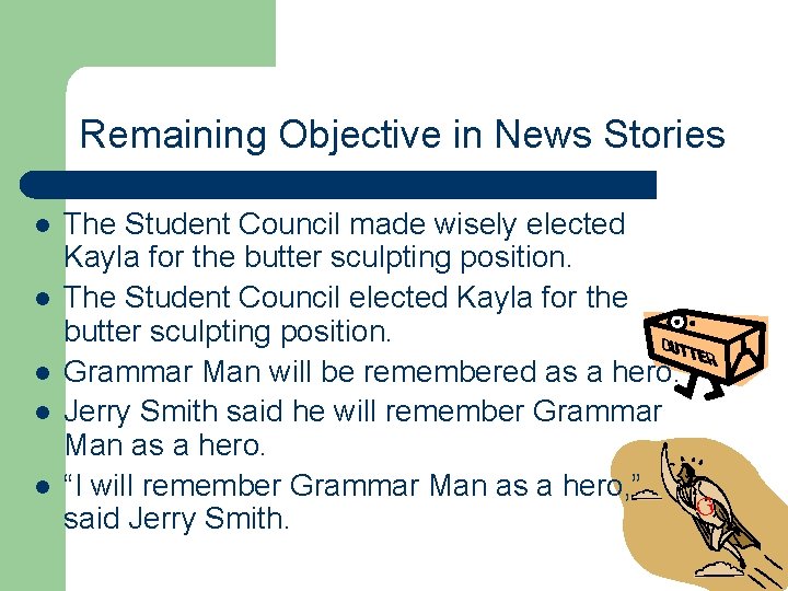 Remaining Objective in News Stories l l l The Student Council made wisely elected