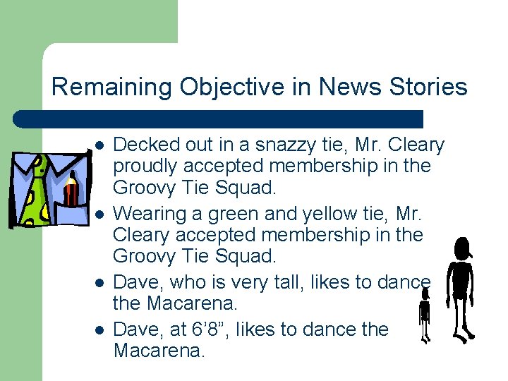 Remaining Objective in News Stories l l Decked out in a snazzy tie, Mr.