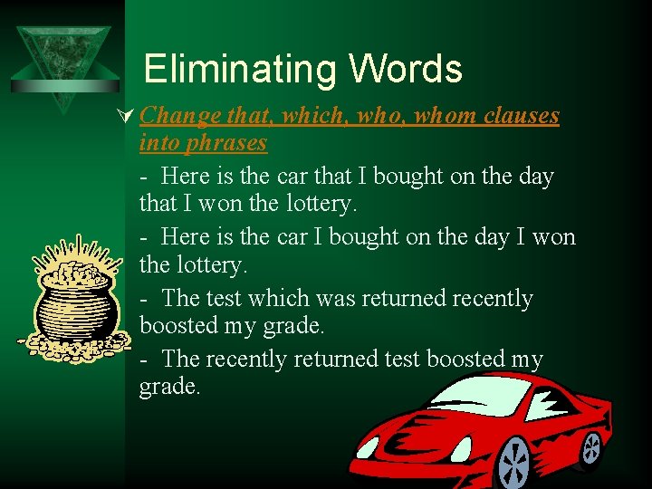 Eliminating Words Ú Change that, which, whom clauses into phrases - Here is the