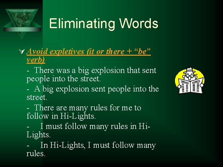 Eliminating Words Ú Avoid expletives (it or there + “be” verb) - There was