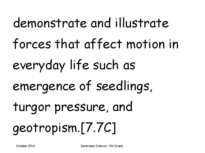 demonstrate and illustrate forces that affect motion in everyday life such as emergence of