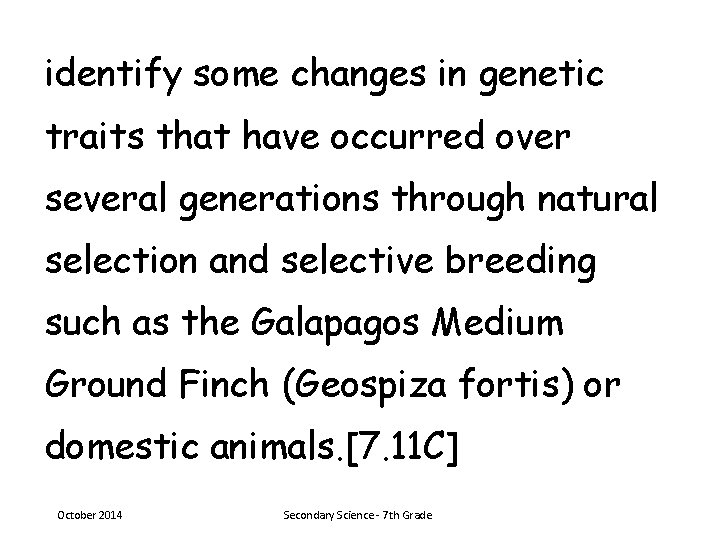 identify some changes in genetic traits that have occurred over several generations through natural