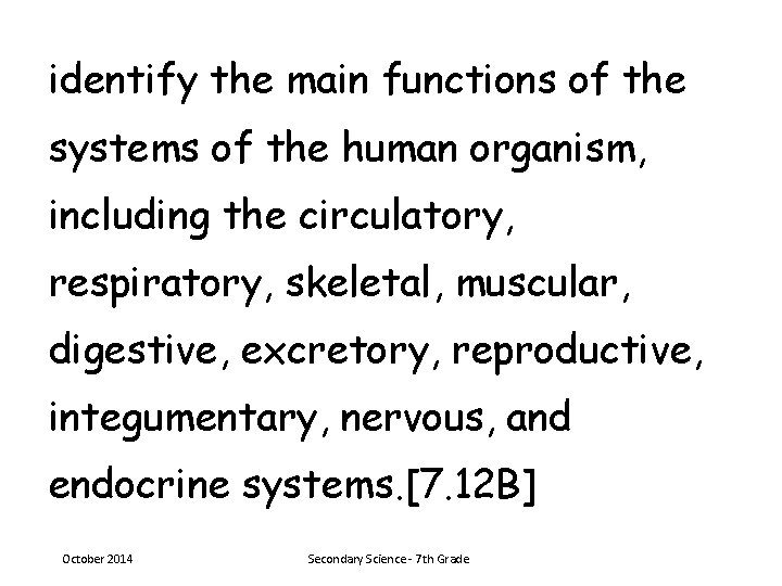 identify the main functions of the systems of the human organism, including the circulatory,