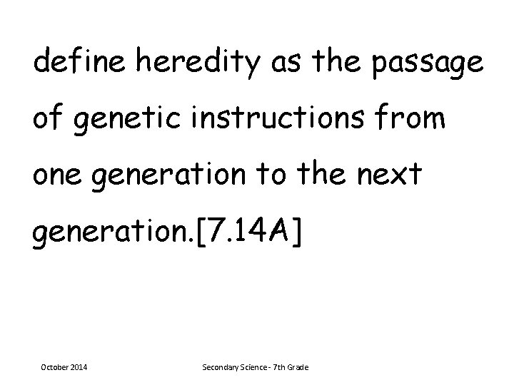 define heredity as the passage of genetic instructions from one generation to the next
