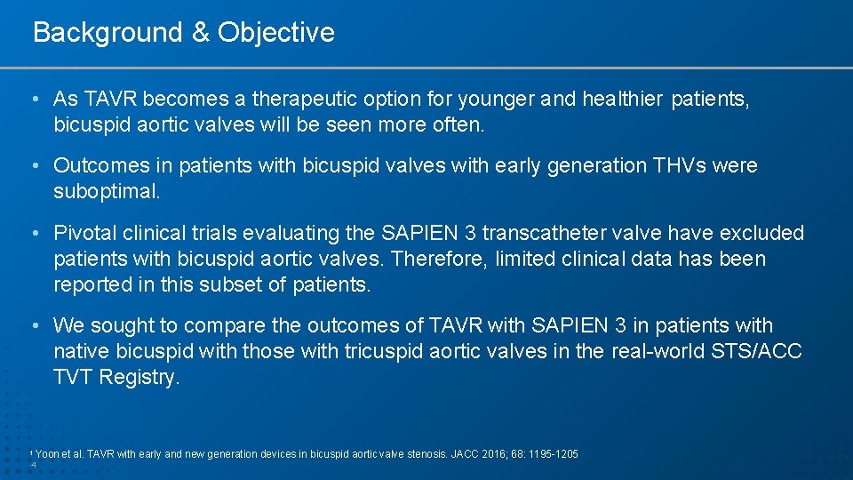 Background & Objective • As TAVR becomes a therapeutic option for younger and healthier
