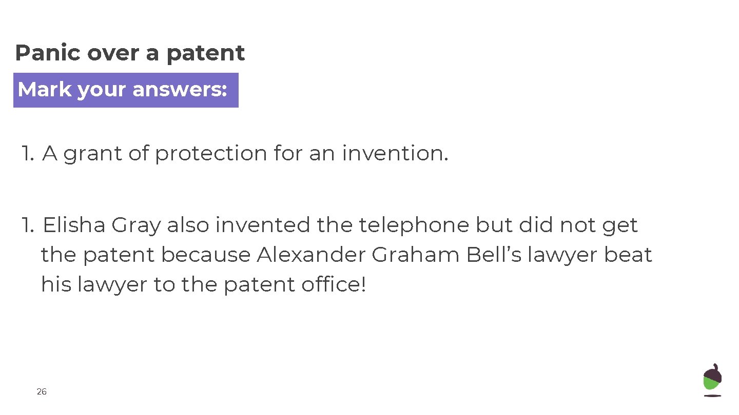 Panic over a patent Mark your answers: 1. A grant of protection for an