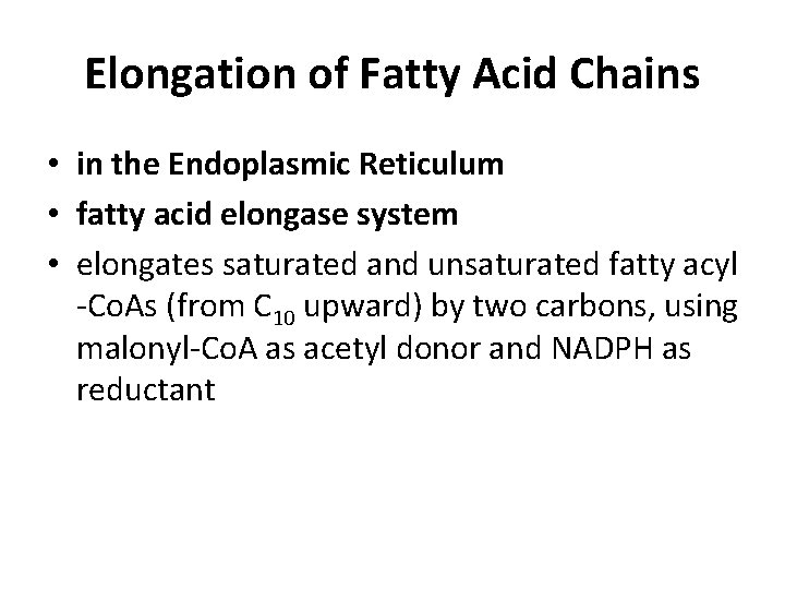 Elongation of Fatty Acid Chains • in the Endoplasmic Reticulum • fatty acid elongase